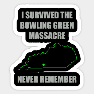 Bowling Green Massacre - #NeverRemember Sticker